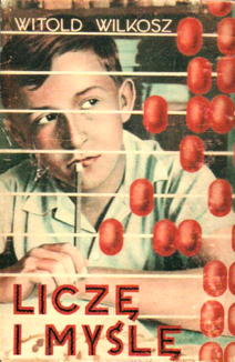 Witold Wilkosz's book <i>I must count and think</i>